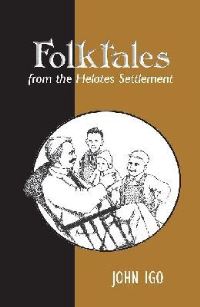 Book Cover for Folktales from the Helotes Settlement by John Igo