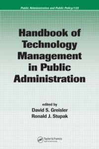 Book Cover for Handbook of Technology Management in Public Administration by David S Greisler, Ronald J Stupak