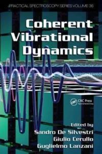 Book Cover for Coherent Vibrational Dynamics by Sandro De Silvestri, G Cerullo, Guglielmo Lanzani