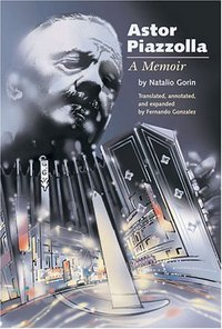 Book Cover for Astor Piazzolla by Astor Piazzolla, Natalio Gorin, Fernando Gonzalez
