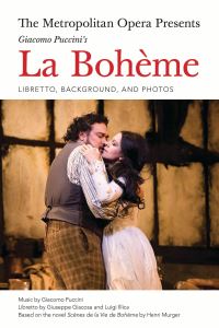 Book Cover for The Metropolitan Opera Presents Giacomo Puccini's La Bohème by Giuseppe Giacosa, Luigi Illica, Giacomo Puccini, Henri Murger