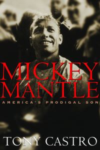 Book Cover for Mickey Mantle by Tony Castro