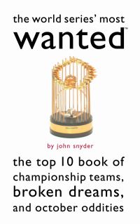 Book Cover for The World Series' Most Wanted by John Snyder