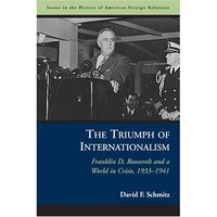 Book Cover for The Triumph of Internationalism by David F Schmitz