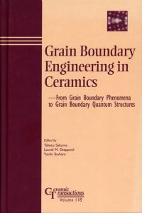 Book Cover for Grain Boundary Engineering in Ceramics--from Grain Boundary Phenomena to Grain Boundary Quantum Structures by Grain Boundary Engineering in CeramicsFrom Grain Boundary Phenomena to Grain Boundary Quantum Structures Japan Fine Ceramics Center Workshop, T Sakuma, Laurel M Sheppard, Yuichi Ikuhara