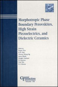Book Cover for Morphotropic Phase Boundary Perovskites, High Strain Piezoelectrics, and Dielectric Ceramics by Ruyan Guo, American Ceramic Society