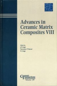 Book Cover for Advances in Ceramic Matrix Composites VIII by CeramicMatrix Composites Symposium, Jitendra Prasad Singh, Narottam P Bansal, M Singh, American Ceramic Society