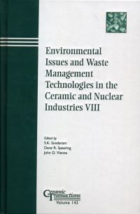 Book Cover for Environmental Issues and Waste Management Technologies in the Ceramic and Nuclear Industries VIII by Science and Technology in Addressing Environmental Issues in the Ceramic Industry Symposium, S K Sundaram, Dane Robert Spearing, John David Vienna, American Ceramic Society, Ceramic Science and Techno