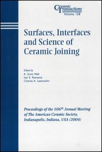 Book Cover for Surfaces, Interfaces, and the Science of Ceramic Joining by Interfaces, and the Science of Ceramic Joining Symposium Surfaces, K Scott Weil, Ivar E Reimanis, Charles A Lewinsohn, American Ceramic Society