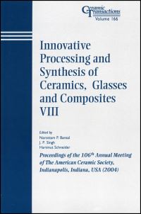 Book Cover for Innovative Processing and Synthesis of Ceramics, Glasses and Composites VIII by Narottam P Bansal, Jitendra Prasad Singh, Hartmut Schneider, American Ceramic Society, Glass and Composites International Symposium on Innovative Processing and Synthesis of Ceramics