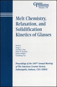 Book Cover for Melt Chemistry, Relaxation, and Solidification Kinetics of Glasses by American Ceramic Society, Hong Li