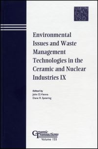 Book Cover for Environmental Issues and Waste Management Technologies in the Ceramic and Nuclear Industries IX by Science and Technology in Addressing Environmental Issues in the Ceramic Industry Symposium, John David Vienna, Dane Robert Spearing, American Ceramic Society, Ceramic Science and Technology for the N