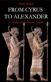 Book Cover for From Cyrus to Alexander by Pierre Briant