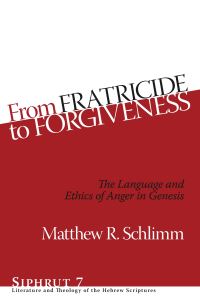 Book Cover for From Fratricide to Forgiveness by Matthew Richard Schlimm