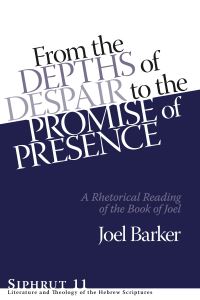 Book Cover for From the Depths of Despair to the Promise of Presence by Joel Barker