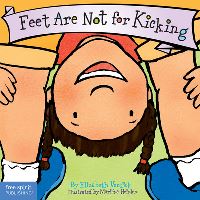 Book Cover for Feet Are Not for Kicking by Elizabeth Verdick, Marieka Heinlen