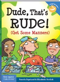 Book Cover for Dude, That's Rude! by Pamela Espeland, Elizabeth Verdick, Steve Mark