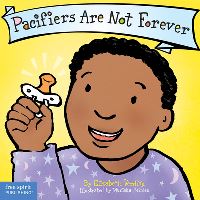 Book Cover for Pacifiers Are Not Forever by Elizabeth Verdick, Marieka Heinlen