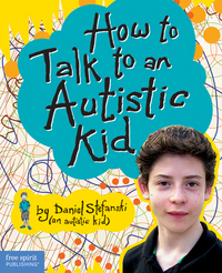 Book Cover for How to Talk to an Autistic Kid by Daniel Stefanski, Eric Braun, Hazel Mitchell