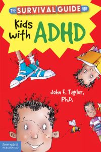 Book Cover for The Survival Guide for Kids With ADHD by John F Taylor