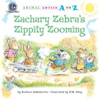 Book Cover for Zachary Zebra's Zippity Zooming by Barbara deRubertis
