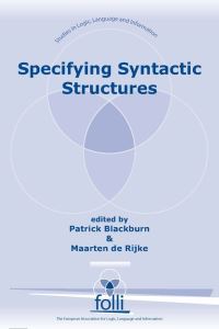 Book Cover for Specifying Syntactic Structures by Patrick Blackburn, Maarten de Rijke, Language and Information European Association for Logic