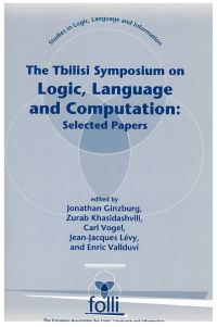 Book Cover for The Tbilisi Symposium on Logic, Language and Computation by Language, and Computation Tbilisi Symposium on Logic, Jonathan Ginzburg, Center for the Study of Language and Information US, Language and Information European Association for Logic