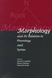 Book Cover for Morphology and Its Relation to Phonology and Syntax by Steven Lapointe, Diane Brentari, Patrick Farrell