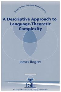 Book Cover for A Descriptive Approach to Language-Theoretic Complexity by James Rogers