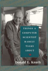 Book Cover for Things a Computer Scientist Rarely Talks About by Donald E Knuth