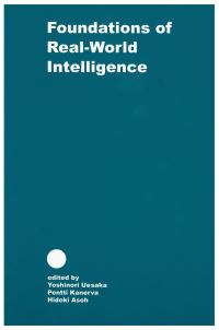 Book Cover for Foundations of Real-World Intelligence by Yoshinori Uesaka, Pentti Kanerva, Hideki Asoh, Center for the Study of Language and Information US