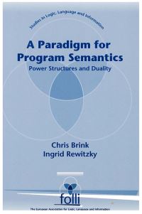 Book Cover for A Paradigm for Program Semantics by C Brink, Ingrid M Rewitzky, Language and Information European Association for Logic