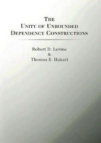 Book Cover for The Unity of Unbounded Dependency Constructions by Robert Levine, Thomas E Hukari