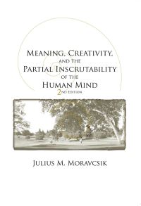 Book Cover for Meaning, Creativity, and the Partial Inscrutability of the Human Mind by J M E Moravcsik