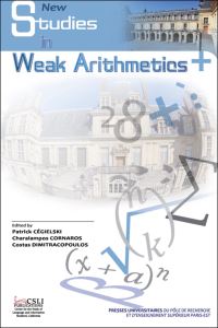 Book Cover for New Studies in Weak Arithmetics by Patrick Cégielski, Charalampos Cornaros, Costas Dimitracopoulos, Ali Enayat, Roman Kossak
