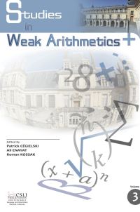 Book Cover for Studies in Weak Arithmetics. Volume 3 by Göteborgs universitet, City University of New York, Journées sur les arithmétiques faibles