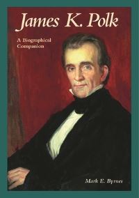 Book Cover for James K. Polk by Mark E Byrnes