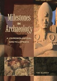 Book Cover for Milestones in Archaeology by Tim Murray