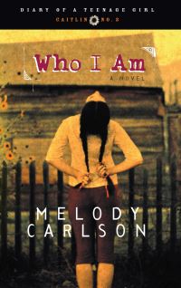Book Cover for Who I Am, by Caitlin O'Conner by Melody Carlson
