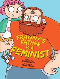 Book Cover for Franny's Father Is a Feminist by Rhonda Leet