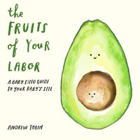 Book Cover for The Fruits of Your Labor by Andrew Tobin