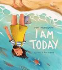 Book Cover for I Am Today by Matt Forrest Esenwine