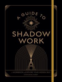 Book Cover for A Guide to Shadow Work by Stephanie Kirby