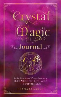 Book Cover for Crystal Magic Journal by Samara Lake