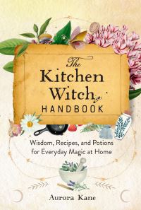 Book Cover for The Kitchen Witch Handbook by Aurora Kane
