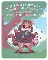 Book Cover for Cute Fantasy Art Class by Naomi Lord