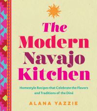 Book Cover for The Modern Navajo Kitchen by Alana Yazzie