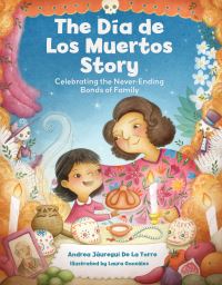 Book Cover for The Día De Los Muertos Story by Andrea Jáuregui De La Torre