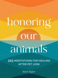 Book Cover for Honoring Our Animals by Beth Bigler
