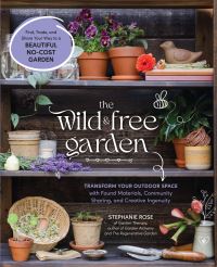 Book Cover for The Wild & Free Garden by Stephanie Rose